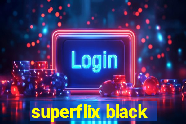 superflix black